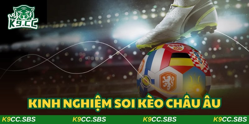 Tận dụng các chiến thuật hiệu quả để chiến thắng kèo châu Âu